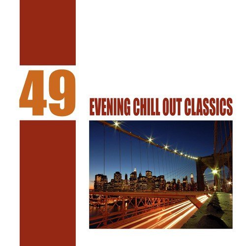 49 Evening Chill Out Classics