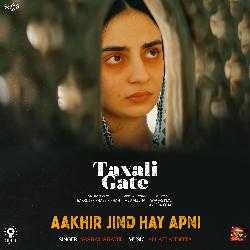 Aakhir Jind Hay Apni (From &quot;Taxali Gate&quot;)-SRA5dhUJbkA