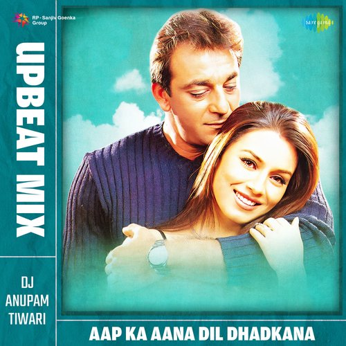 Aap Ka Aana Dil Dhadkana - Upbeat Mix