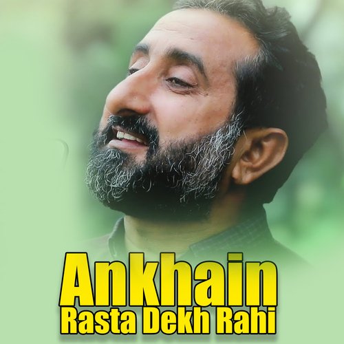 Ankhain Rasta Dekh Rahi