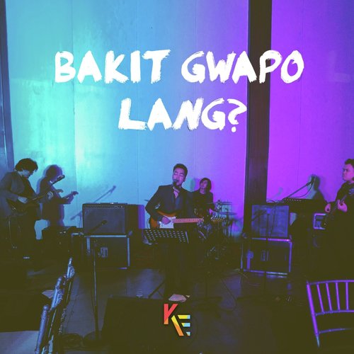 Bakit Gwapo Lang?