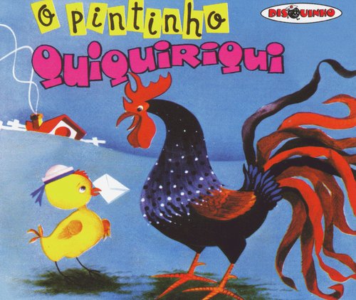 Coleção Disquinho 2002 - O Pintinho Quiquiriqui