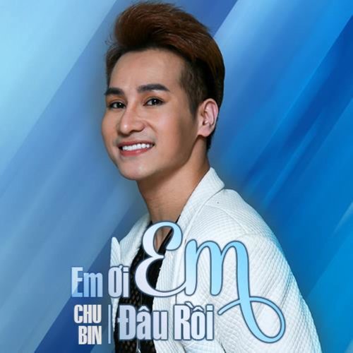 Em Ơi Em Đâu Rồi