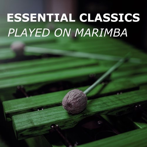 Essential Classics (played on Marimba)