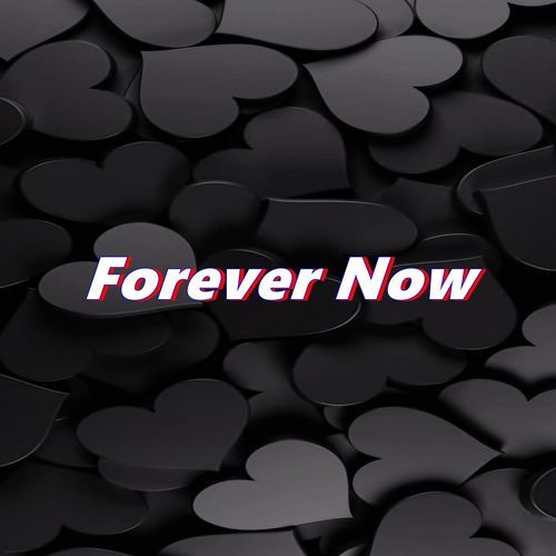 Forever Now