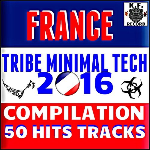 France Tribe Minimal Tech 2016 Compilation (50 Hits Tracks)