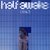 Half Awake