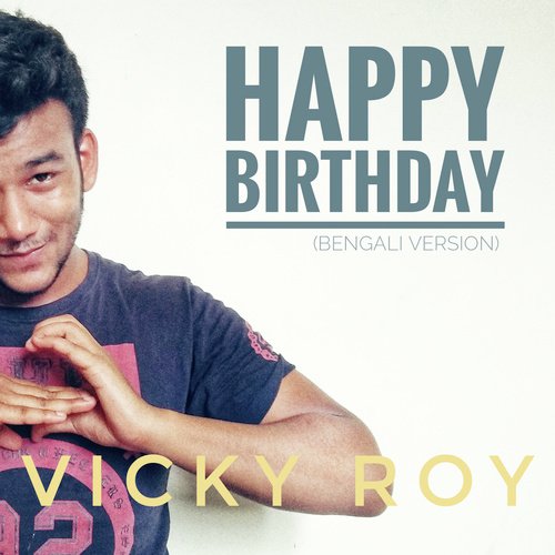 Listen To Happy Birthday Bengali Song By Vicky Roy Download