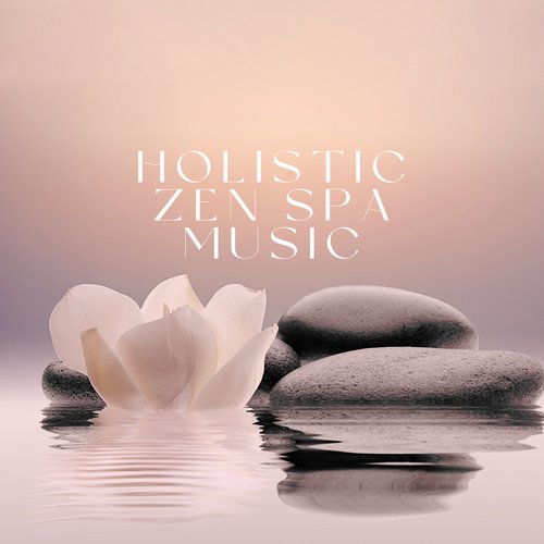 Holistic Zen Spa Music_poster_image