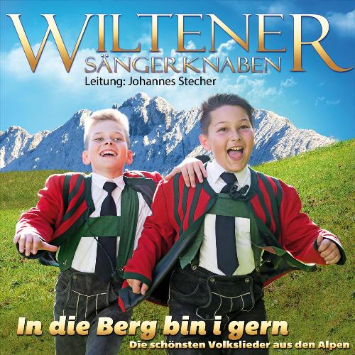 In die Berg bin i gern - Die schönsten Volkslieder aus den Alpen