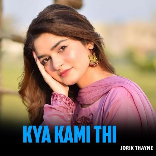 Kya Kami Thi
