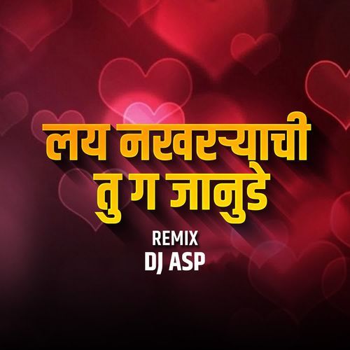 Lay Nakharyachi Tu G Janude(DJ ASP)
