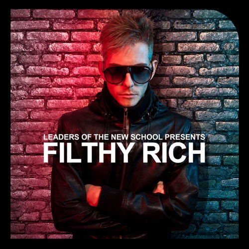 Leaders Of The New School Presents Filthy Rich