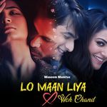 Lo Maan Liya X Woh Chand