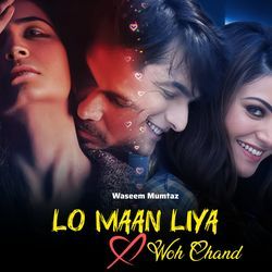 Lo Maan Liya X Woh Chand