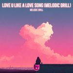 Love You Like A Love Song (Melodic Drill)