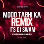 Mood Tabhi Ka (Remix)