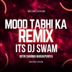 Mood Tabhi Ka (Remix)