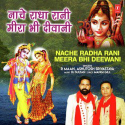 Nache Radha Rani Meera Bhi Deewani-Gj80ehlff3I