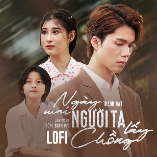 Ngày Mai Người Ta Lấy Chồng (Lofi)