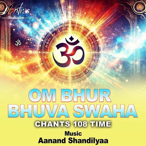 Om Bhur Bhuva Swaha Chants 108 Time