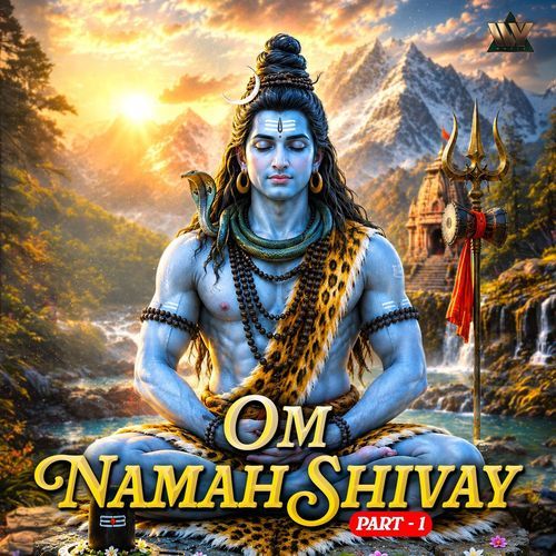 Om Namah Shivay, Pt. 1