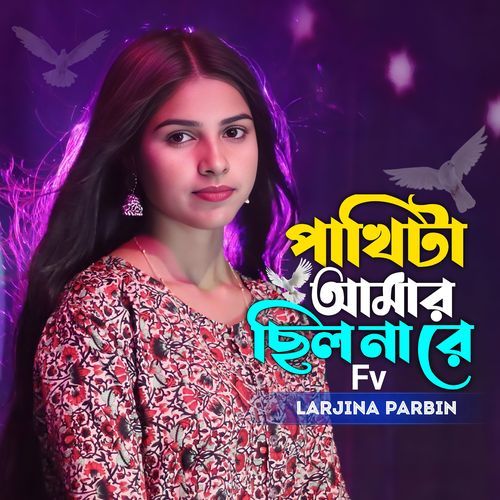 Pakhi Ta Amar Chilo Nare Fv