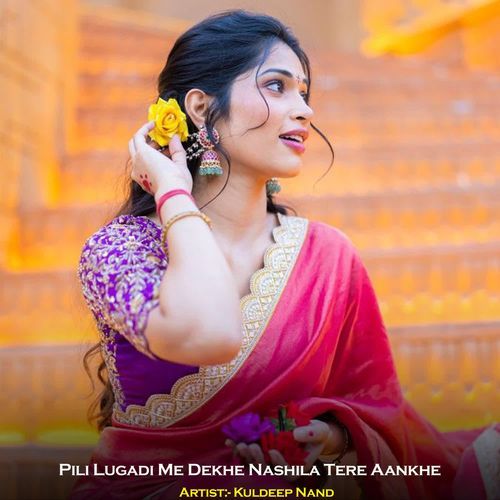 Pili Lugadi Me Dekhe Nashila Tere Aankhe