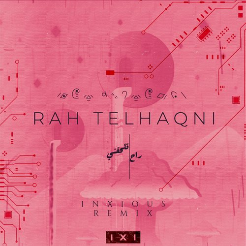 Rah Telhaqni (Inxious Remix) cover art