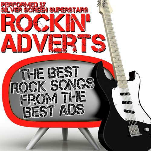 Rockin' Adverts - The Best Rock Songs from the Best Ads
