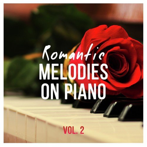 Romantic Melodies on Piano, Vol. 2