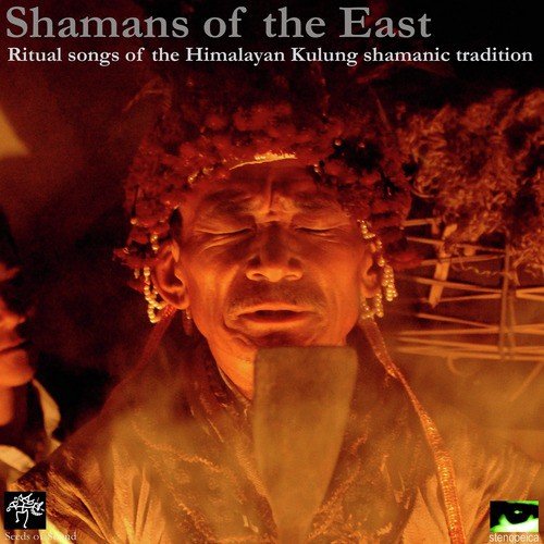 Shamans of the East: Ritual Songs of the Himalayan Kulung Shamanic Tradition_poster_image