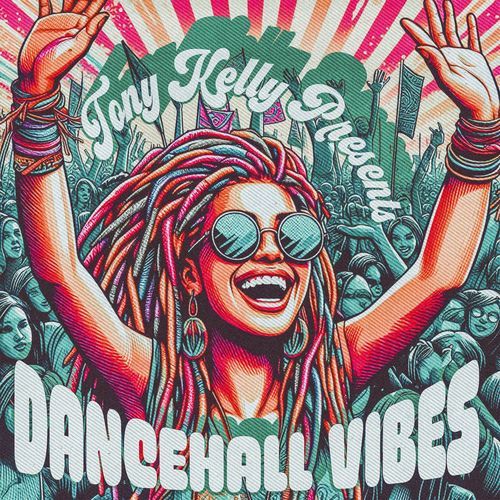 Tony Kelly Presents: Dancehall Vibes_poster_image