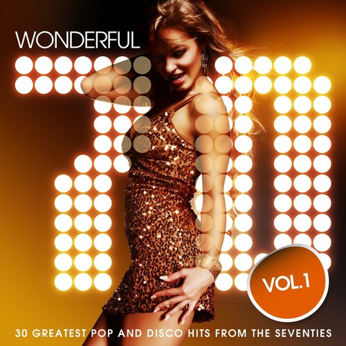 Wonderful 70 s, Vol. 1 (30 Greatest Pop and Disco Music Hits from the Seventies)