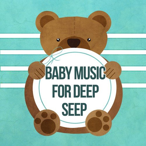 Baby Music for Deep Seep - Nature Sounds, Lullabies, Music for Newborn, Relaxing Piano, Sleep Music