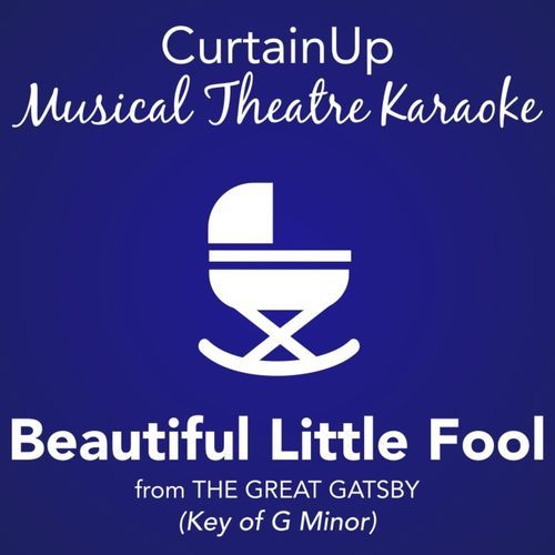 Beautiful Little Fool (from The Great Gatsby) (Karaoke Instrumental)