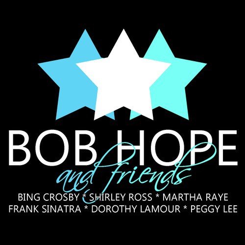 Bob Hope and Friends