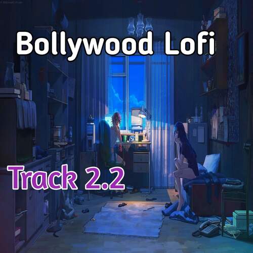 Bollywood Lofi  Track 2.2