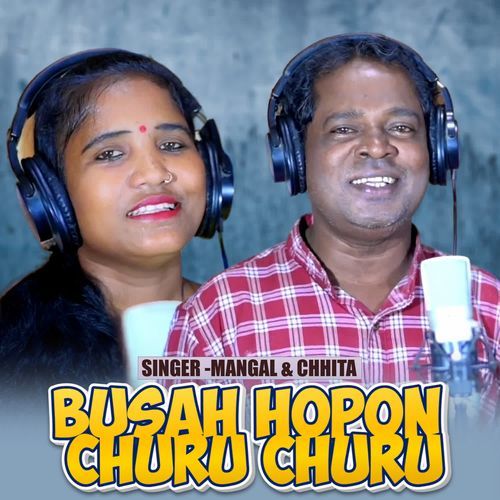 Busah Hopon Churu Churu