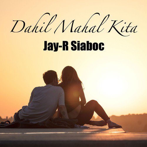 Dahil Mahal Kita (feat. Jay-R Siaboc)