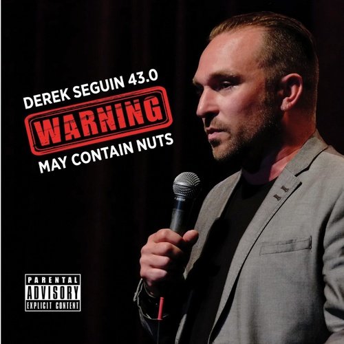 Derek Seguin 43.0 - Warning: May Contain Nuts