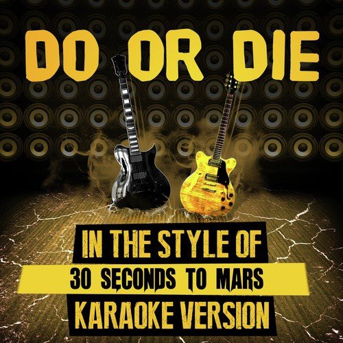 Do or Die (In the Style of 30 Seconds to Mars) [Karaoke Version] - Single