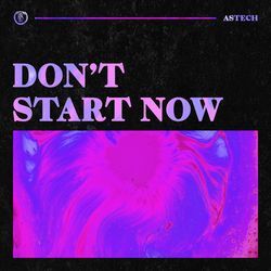 Don't Start Now (Techno Version)-NC4OXhZTWAs