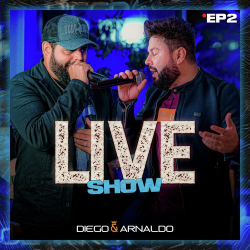 EP2 Diego &amp; Arnaldo Live Show