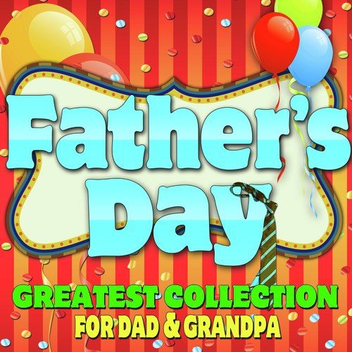 Father's Day! Greatest Collection for Dad & Grandpa