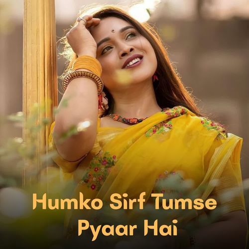 Humko Sirf Tumse Pyaar Hai