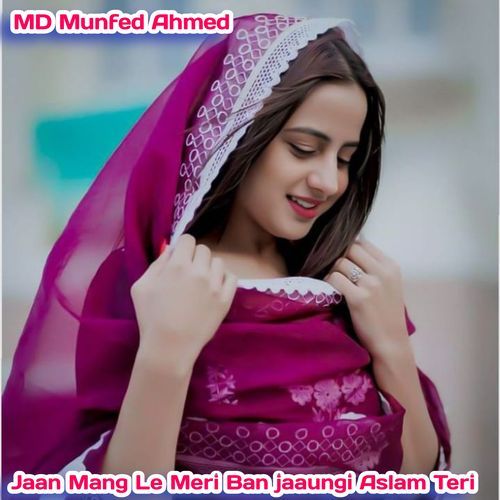 Jaan Mang Le Meri Ban Jaaungi Aslam Teri