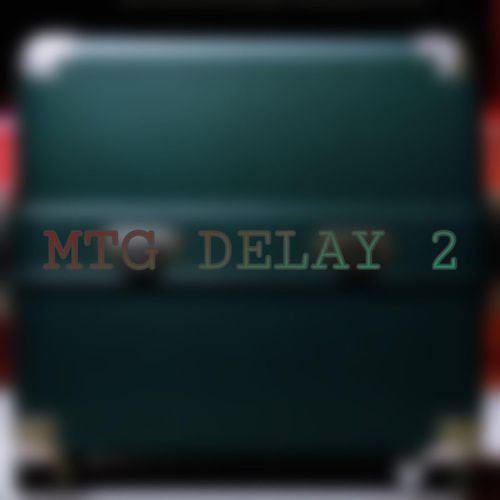 MTG DELAY 2