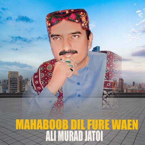 Mahaboob Dil Fure Waen