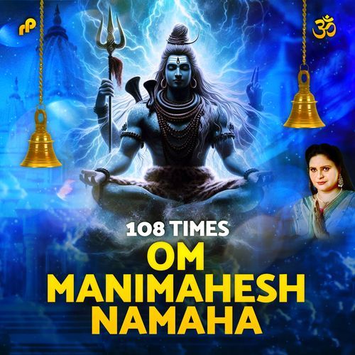 Om Manimahesh Namaha - 108 Times